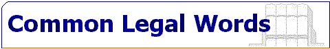 legal_words_header.gif (3691 bytes)